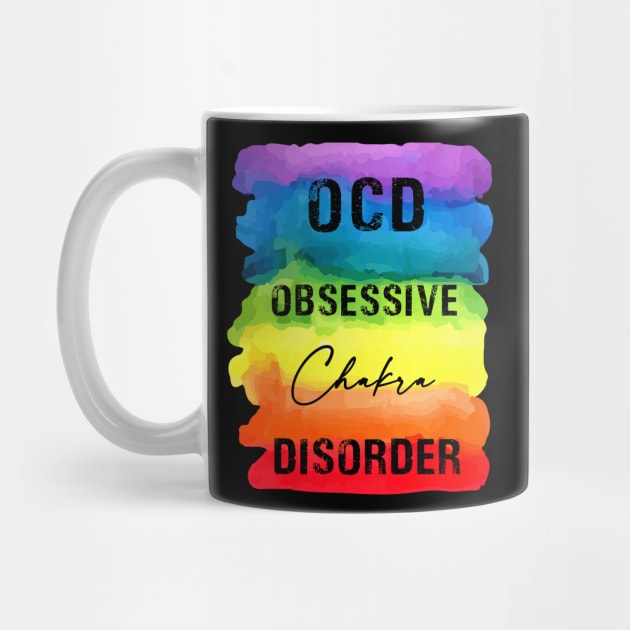 OCD Obsessive Chakra Disorder - Chakra Shine by Chakra Shine